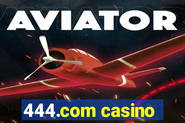 444.com casino